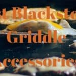 Best Blackstone Griddle Accessories